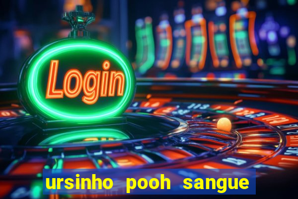 ursinho pooh sangue e mel 2 dublado online